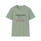 Migraine But Make It Subtle T-Shirt