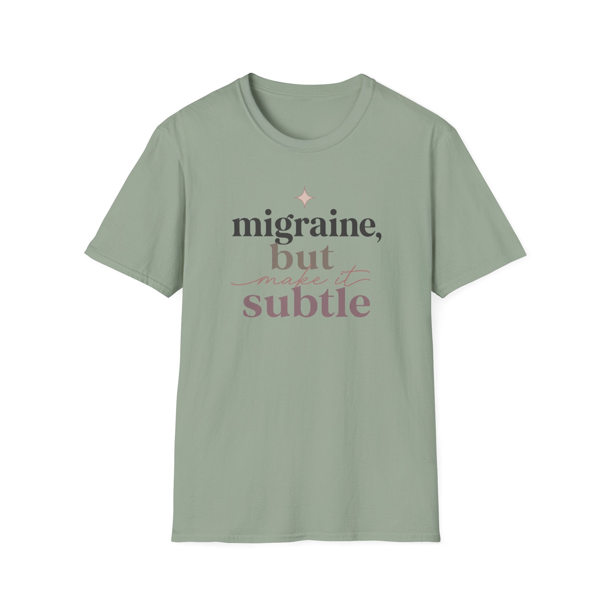 Migraine But Make It Subtle T-Shirt