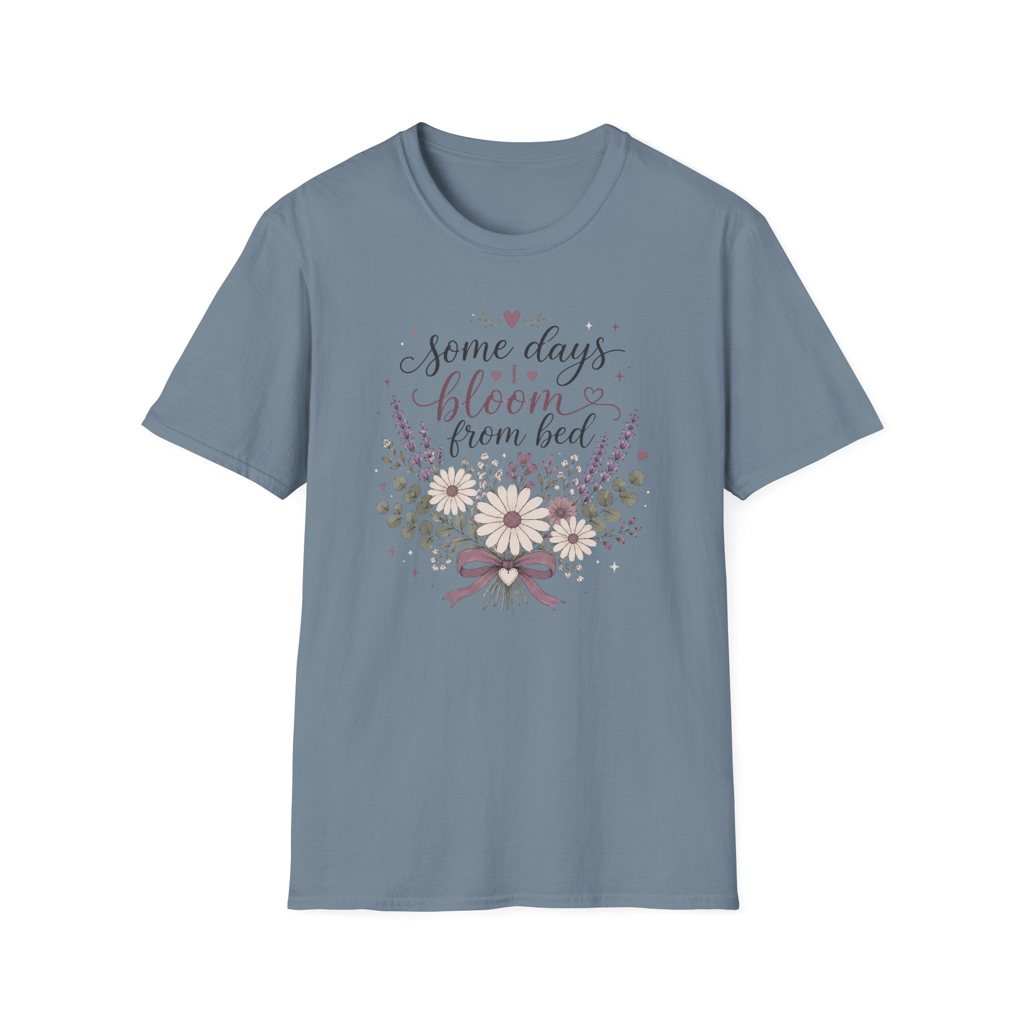 Some Days I Bloom From Bed T-Shirt