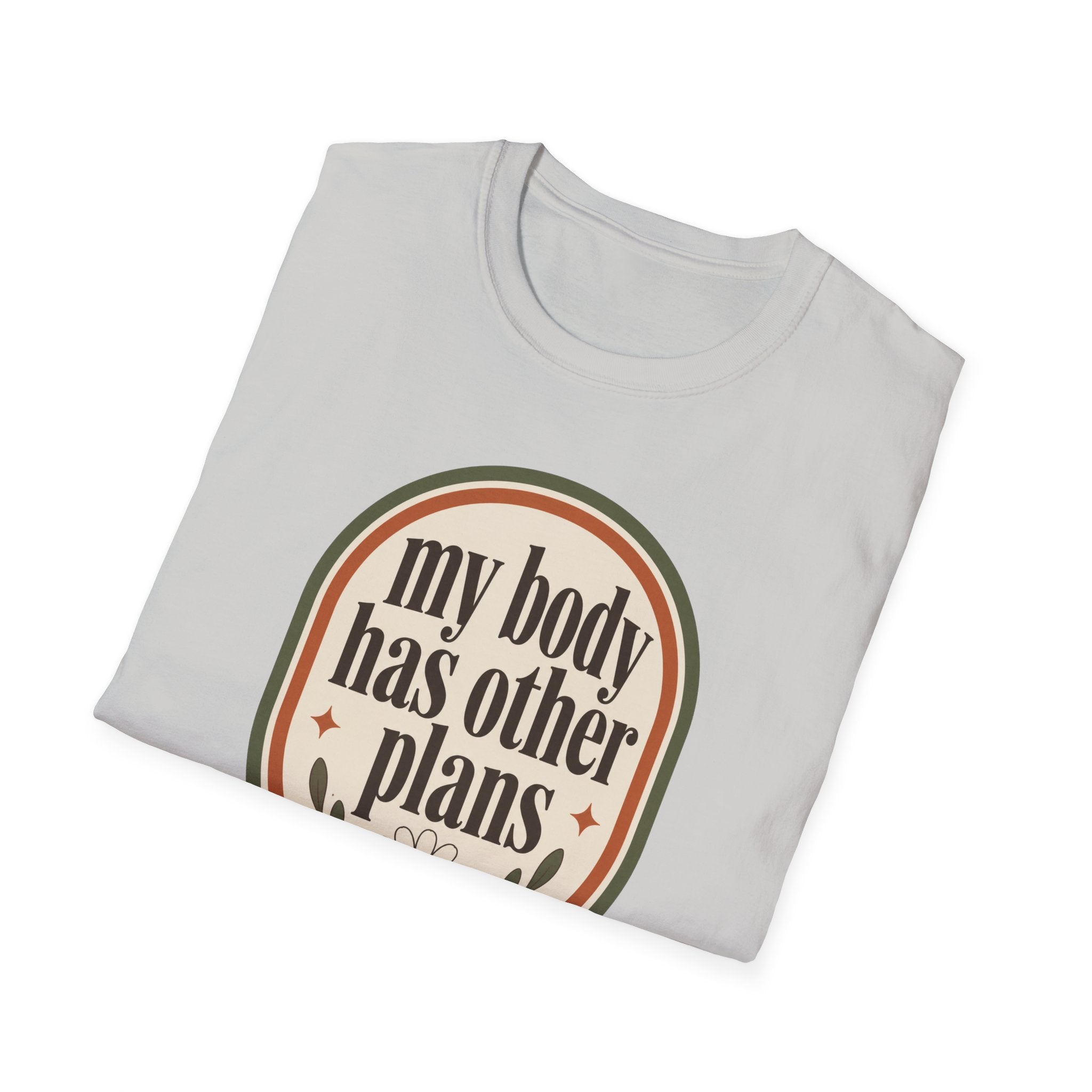 My Body Has Other Plans T-Shirt