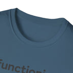 Functioning Is Optional Today T-Shirt