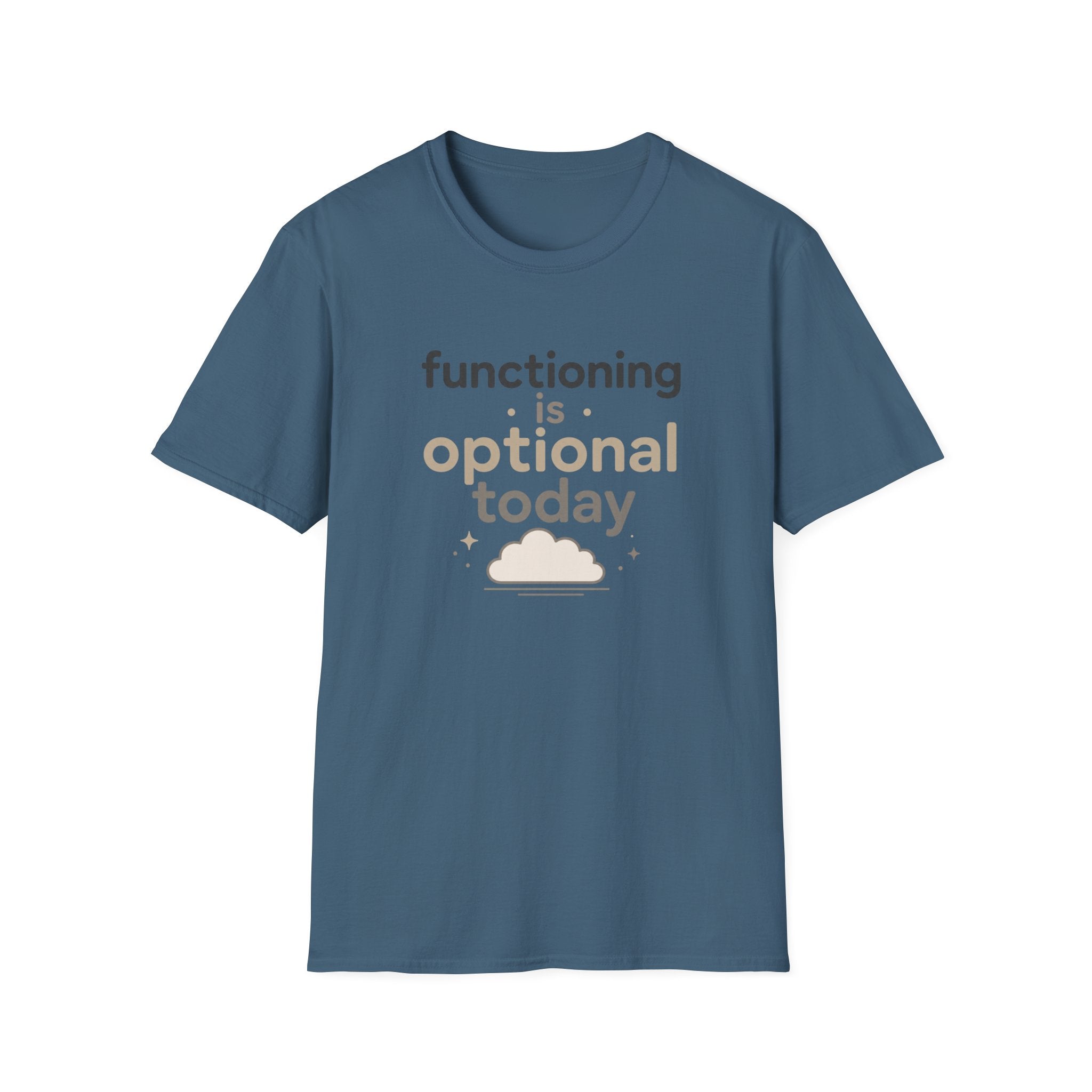 Functioning Is Optional Today T-Shirt