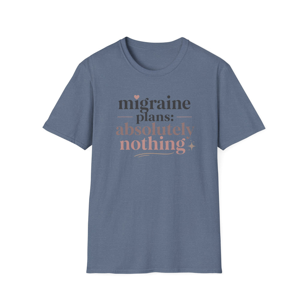 Migraine Plans: Absolutely Nothing T-Shirt