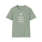 Light Hurts Today T-Shirt