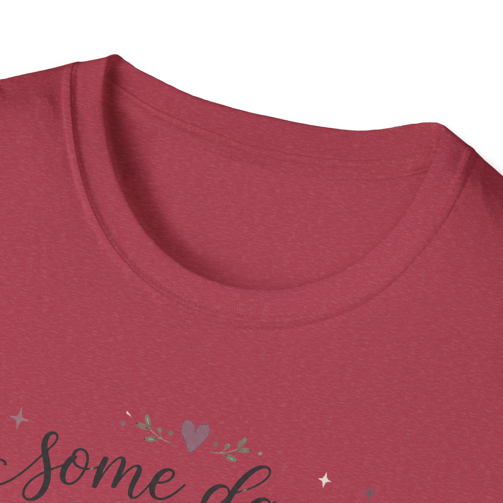 Some Days I Bloom From Bed T-Shirt