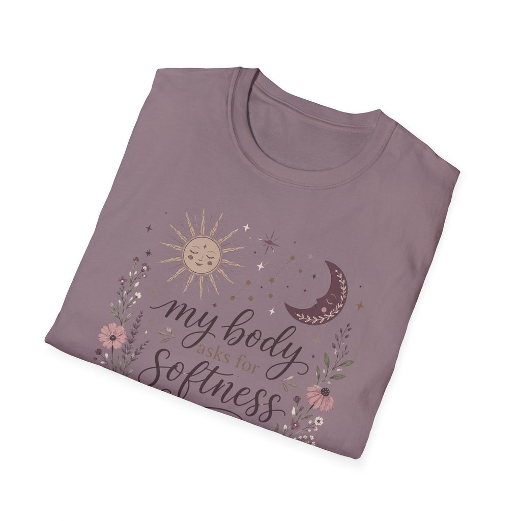 My Body Asks for Softness T-Shirt