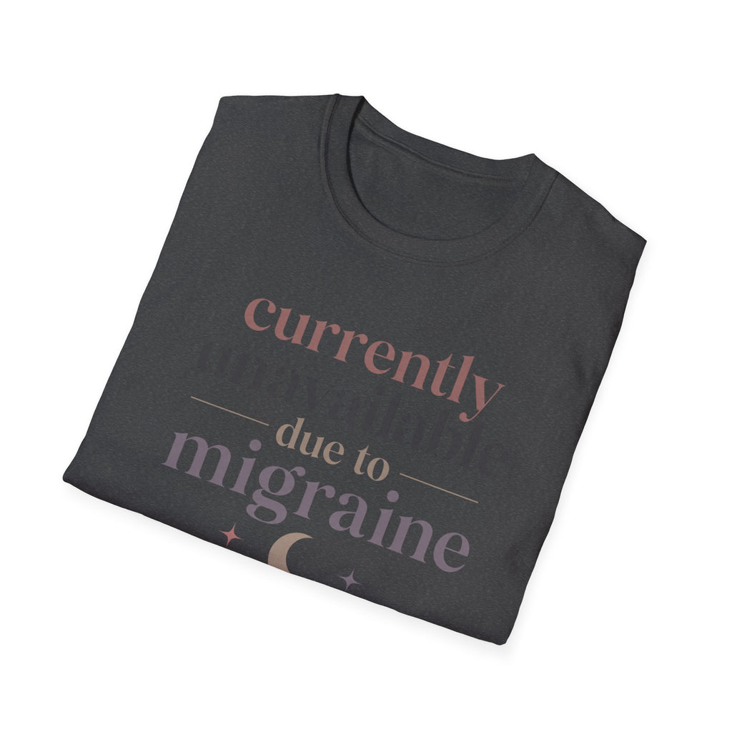 Currently Unavailable Due to Migraine T-Shirt