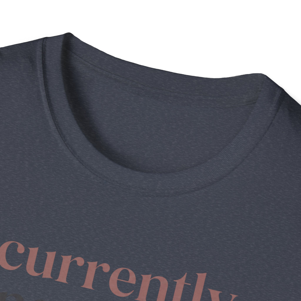 Currently Unavailable Due to Migraine T-Shirt