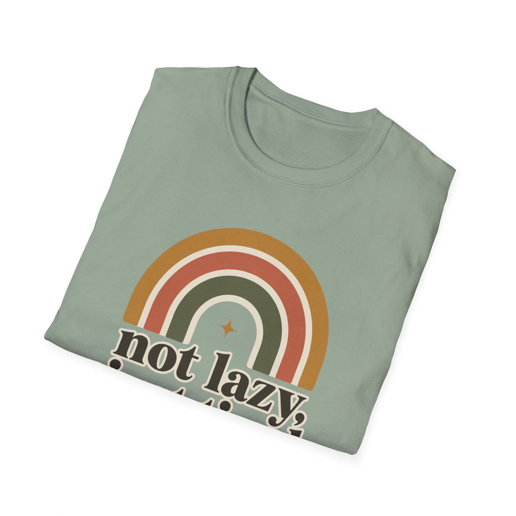 Not Lazy, Just Tired T-Shirt