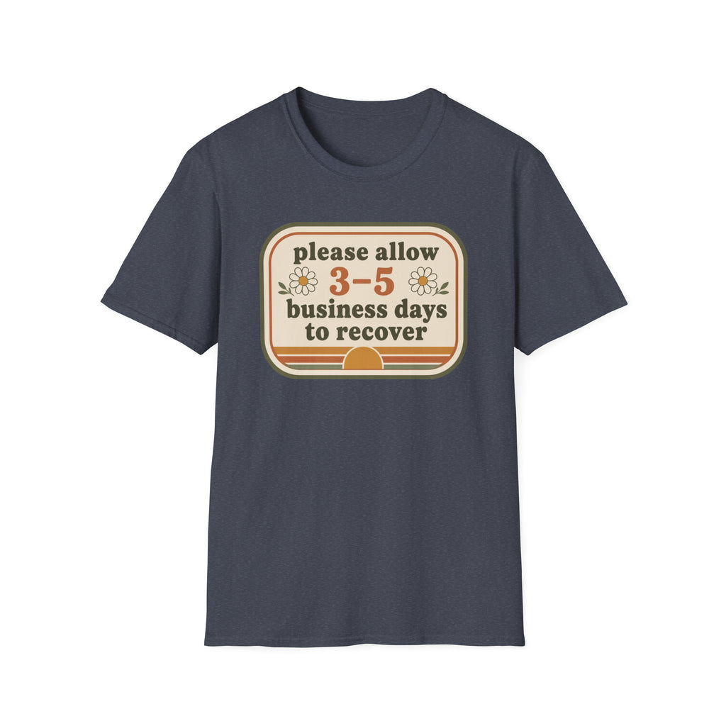 Please Allow 3–5 Business Days to Recover II T-Shirt