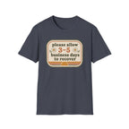 Please Allow 3–5 Business Days to Recover II T-Shirt