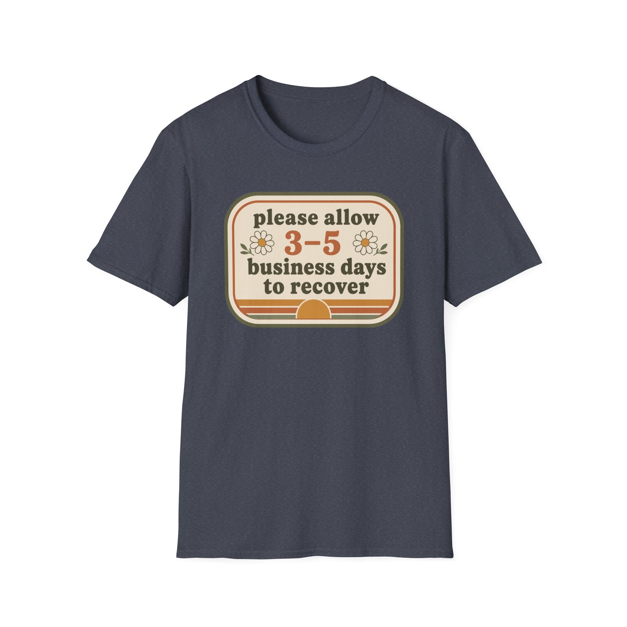 Please Allow 3–5 Business Days to Recover II T-Shirt