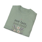 Not Lazy, Just Tired II T-Shirt