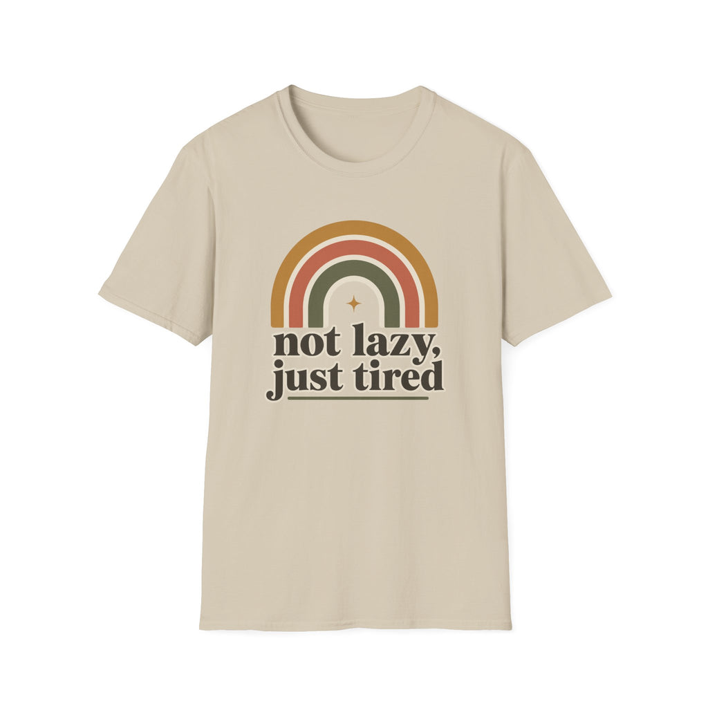 Not Lazy, Just Tired T-Shirt