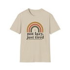 Not Lazy, Just Tired T-Shirt