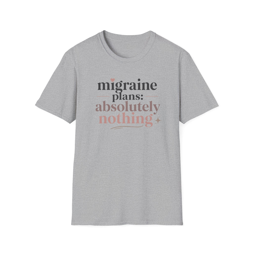Migraine Plans: Absolutely Nothing T-Shirt