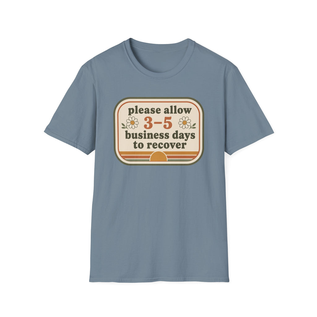 Please Allow 3–5 Business Days to Recover II T-Shirt