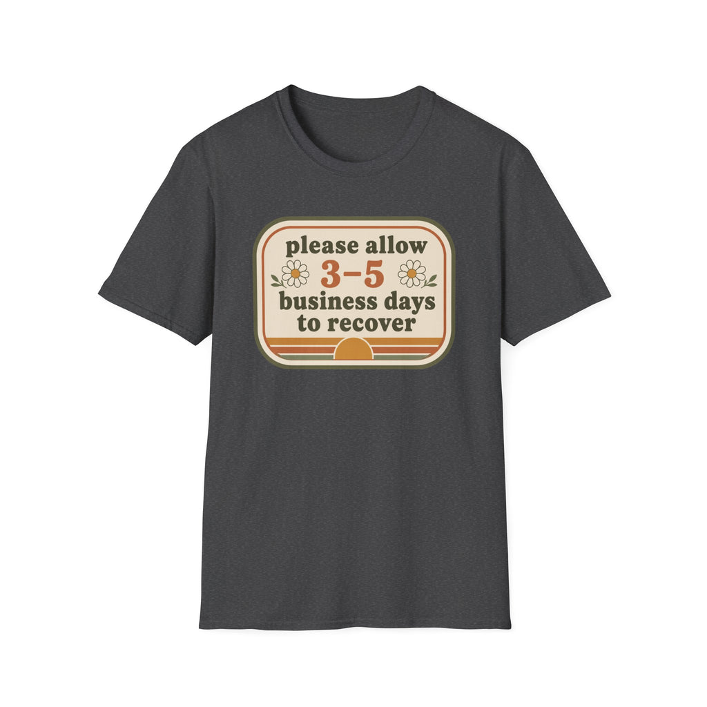 Please Allow 3–5 Business Days to Recover II T-Shirt