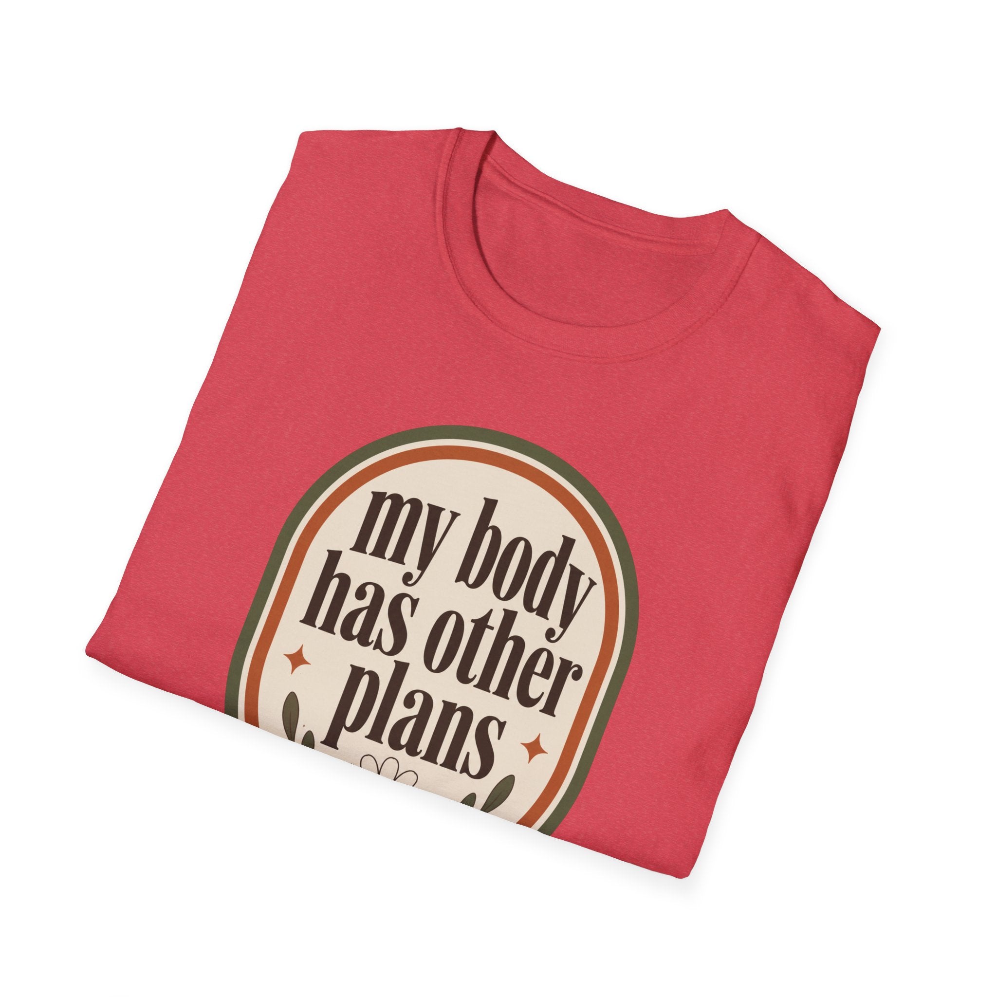 My Body Has Other Plans T-Shirt