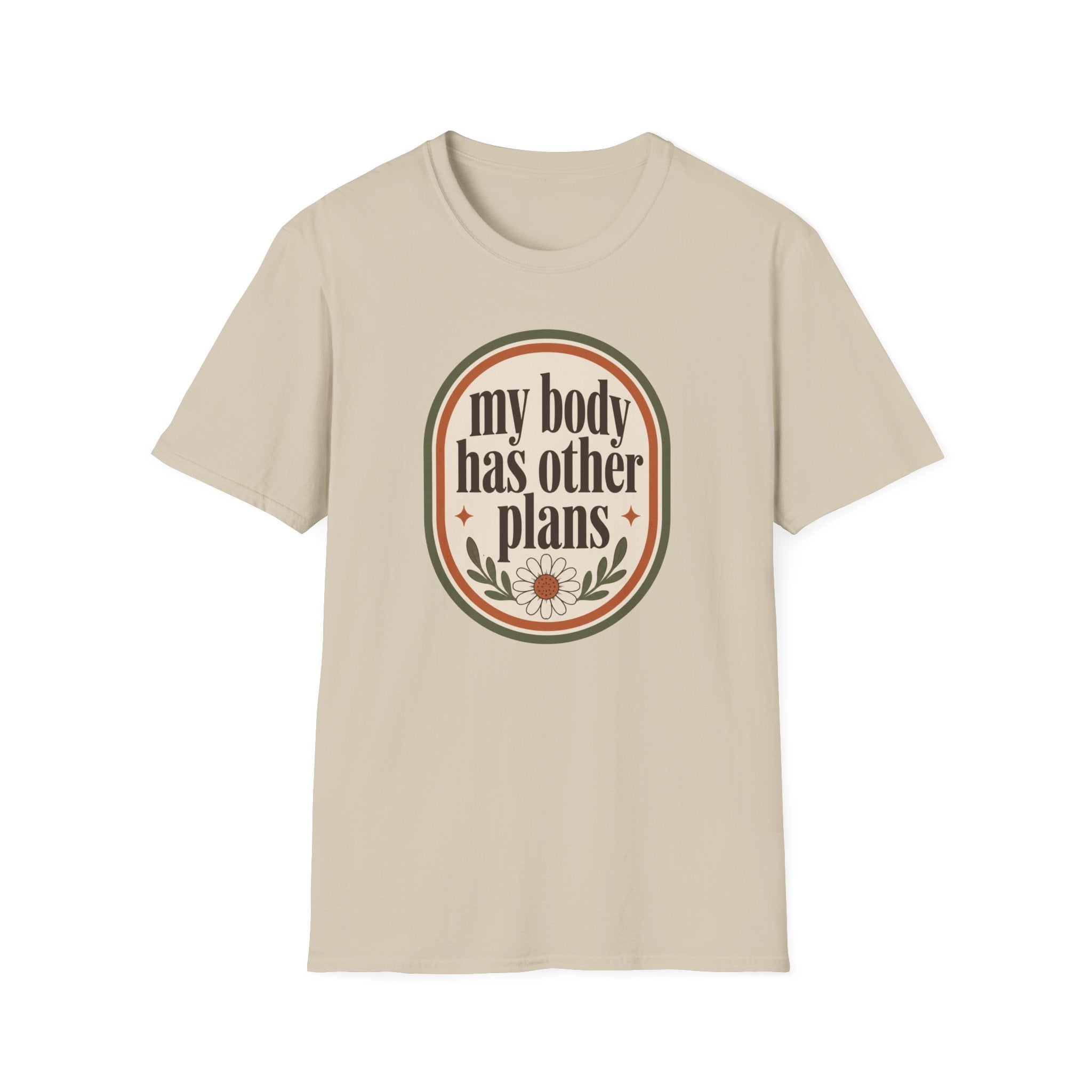 My Body Has Other Plans T-Shirt