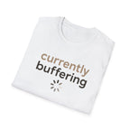 Currently Buffering T-Shirt