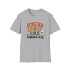 Energy Levels Sold Separately II T-Shirt