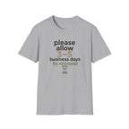 Please Allow 3–5 Business Days to Recover T-Shirt