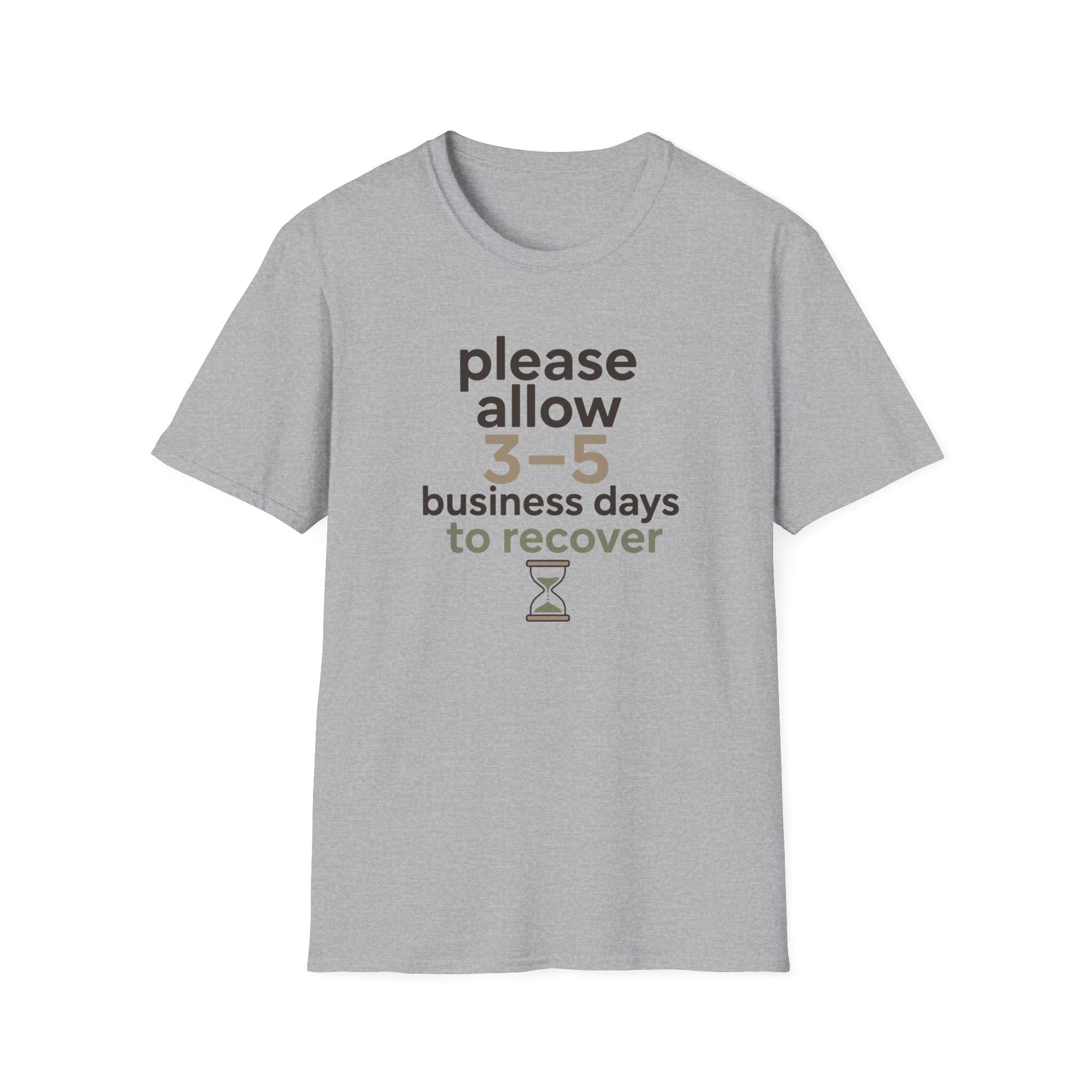 Please Allow 3–5 Business Days to Recover T-Shirt