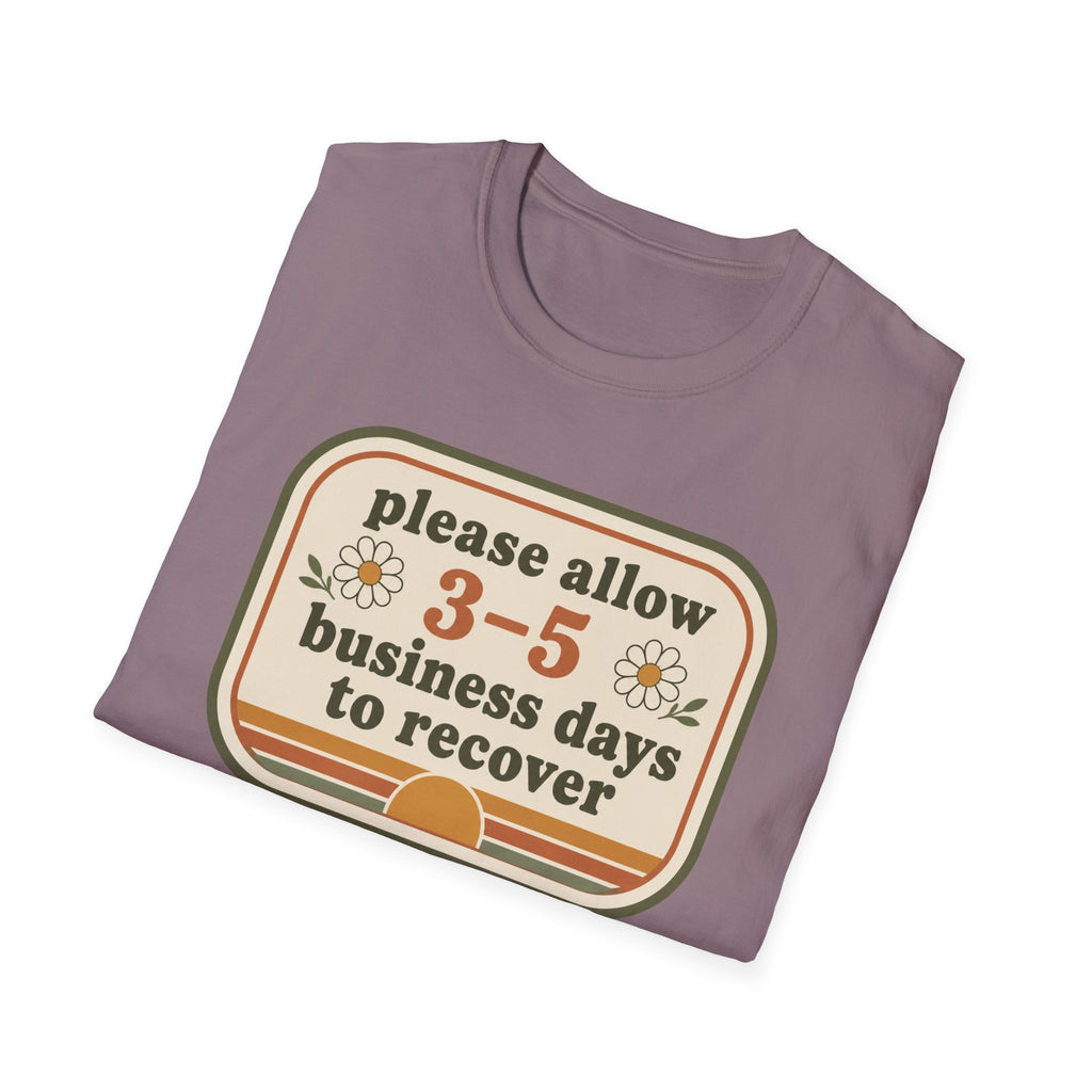 Please Allow 3–5 Business Days to Recover II T-Shirt
