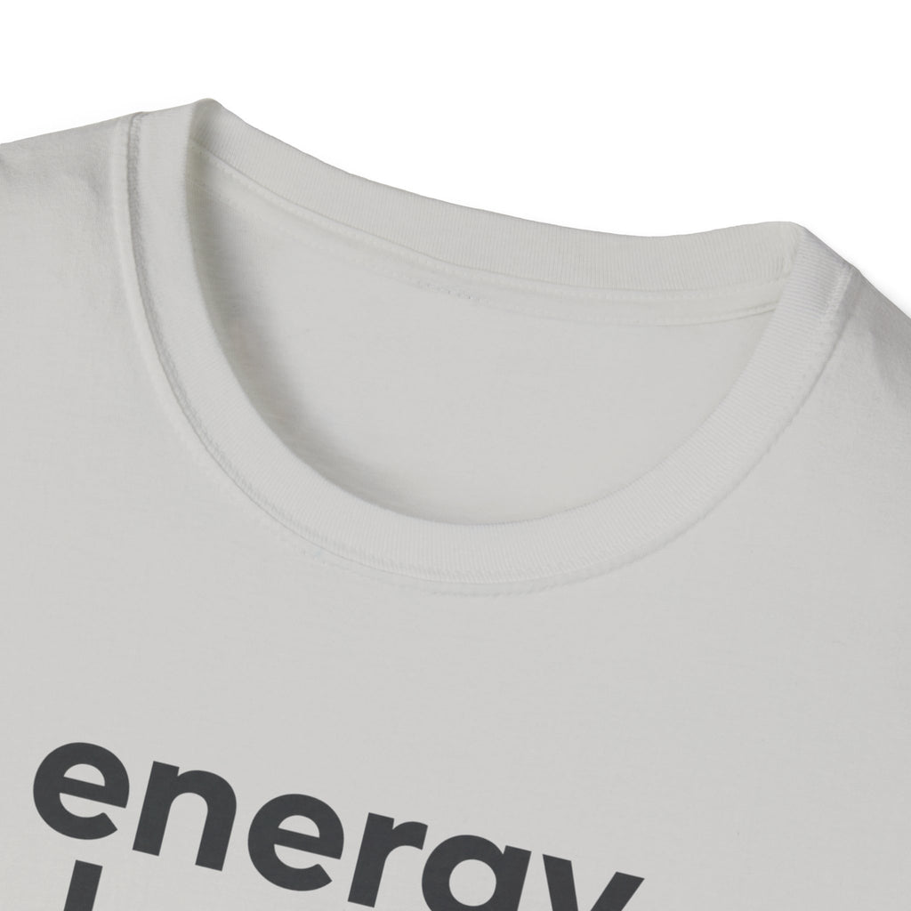 Energy Levels Sold Separately T-Shirt