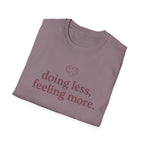 Doing Less, Feeling More T-Shirt