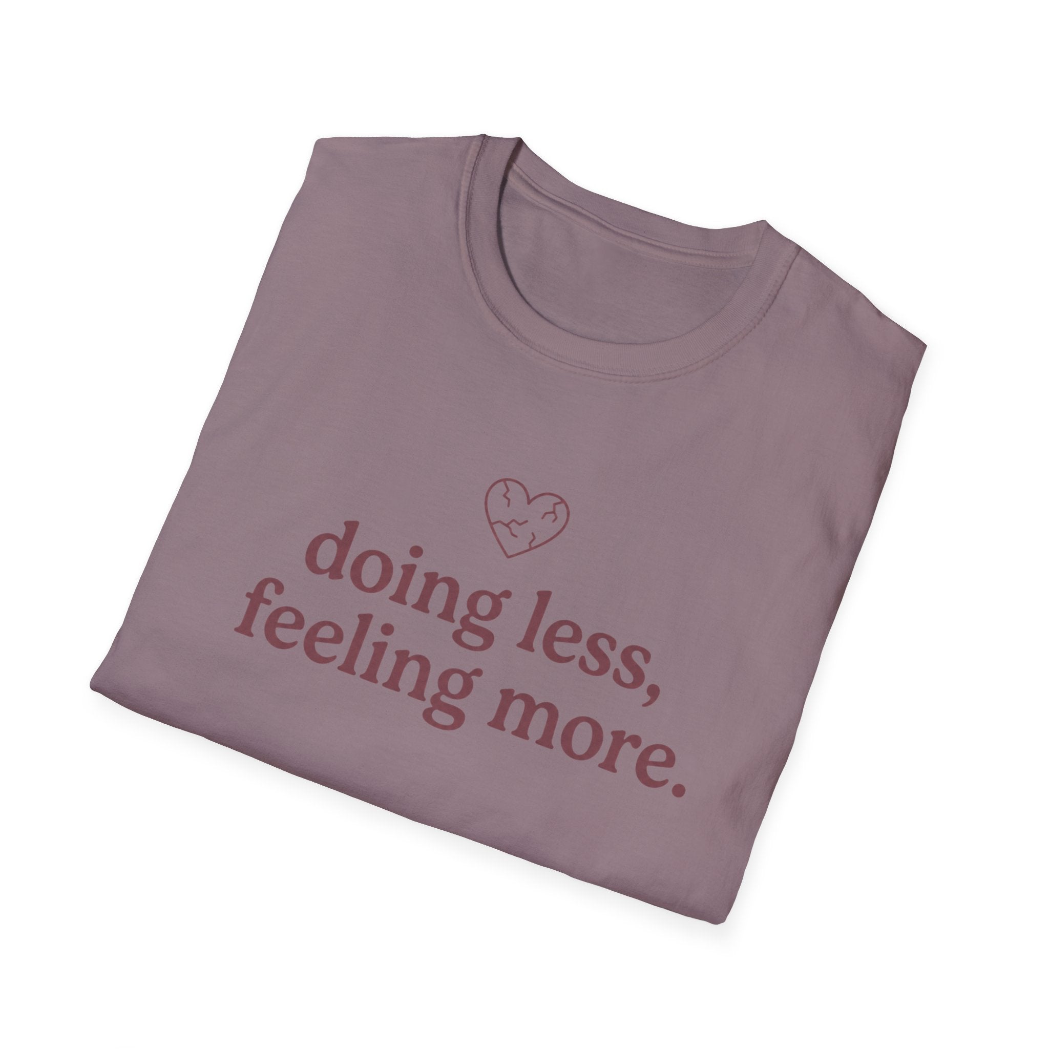Doing Less, Feeling More T-Shirt