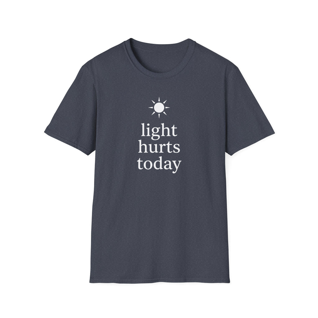 Light Hurts Today T-Shirt