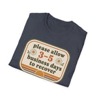 Please Allow 3–5 Business Days to Recover II T-Shirt