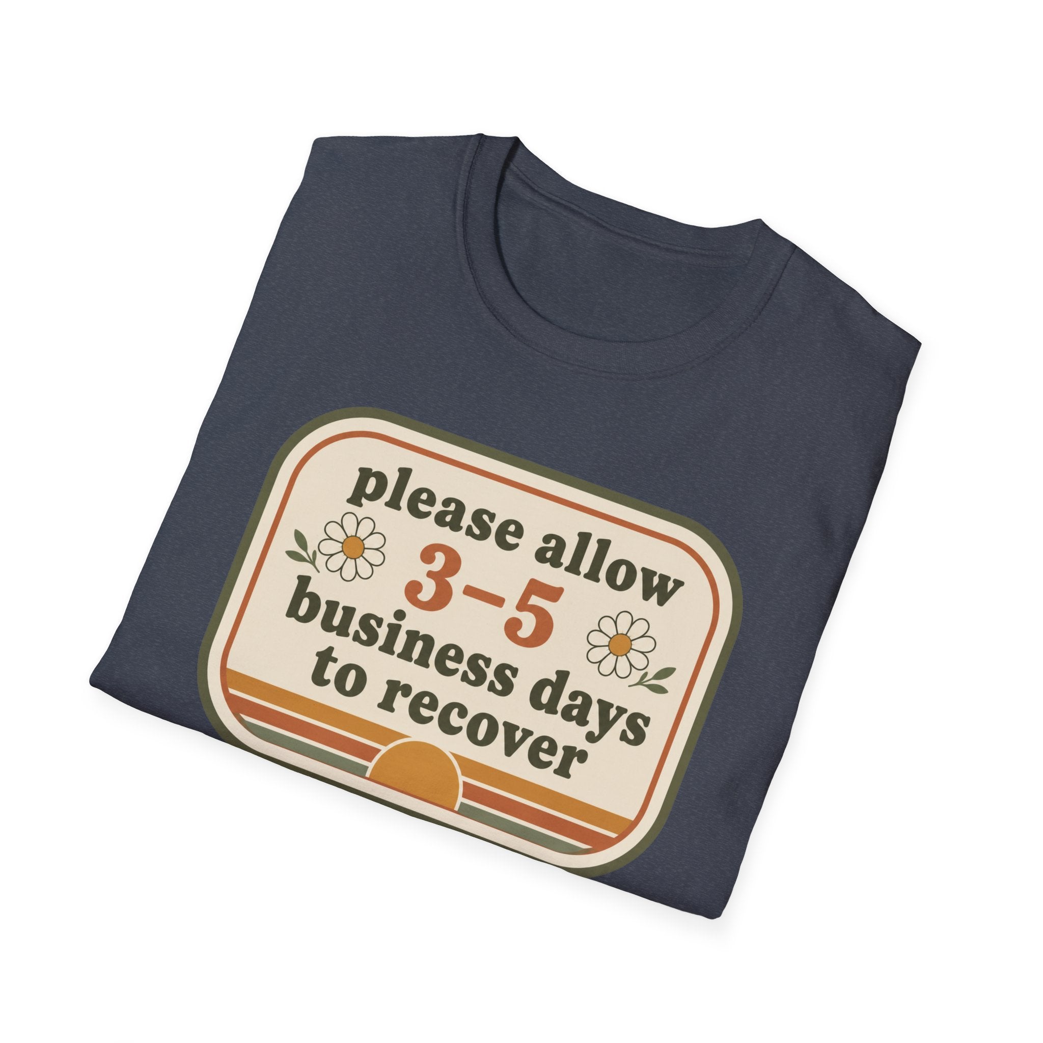 Please Allow 3–5 Business Days to Recover II T-Shirt