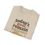 Today's Goal Remain Horizontal III T-Shirt