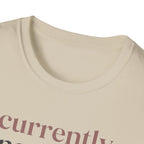 Currently Unavailable Due to Migraine T-Shirt
