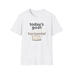 Today's Goal Remain Horizontal T-Shirt