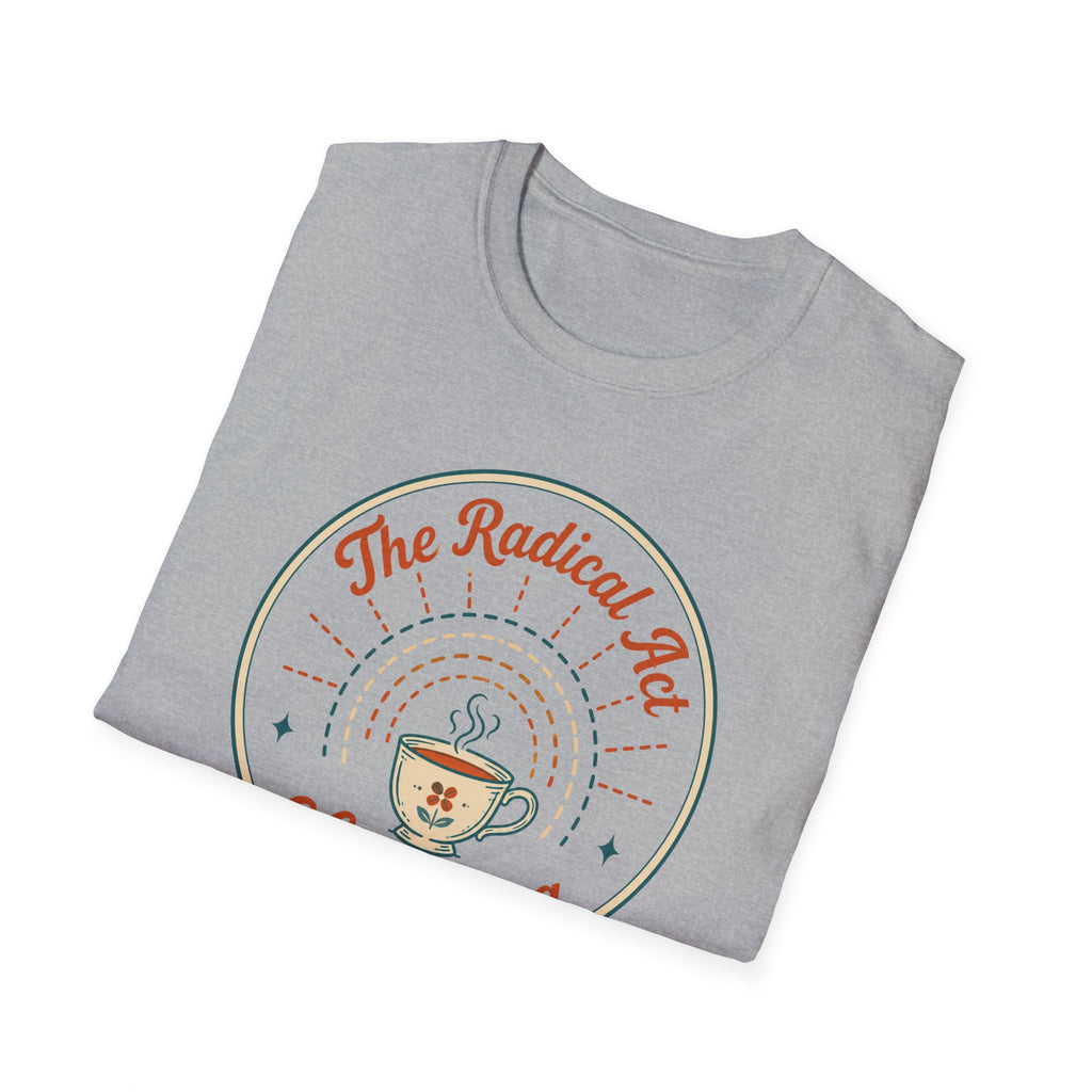 The Radical Act of Resting T-Shirt