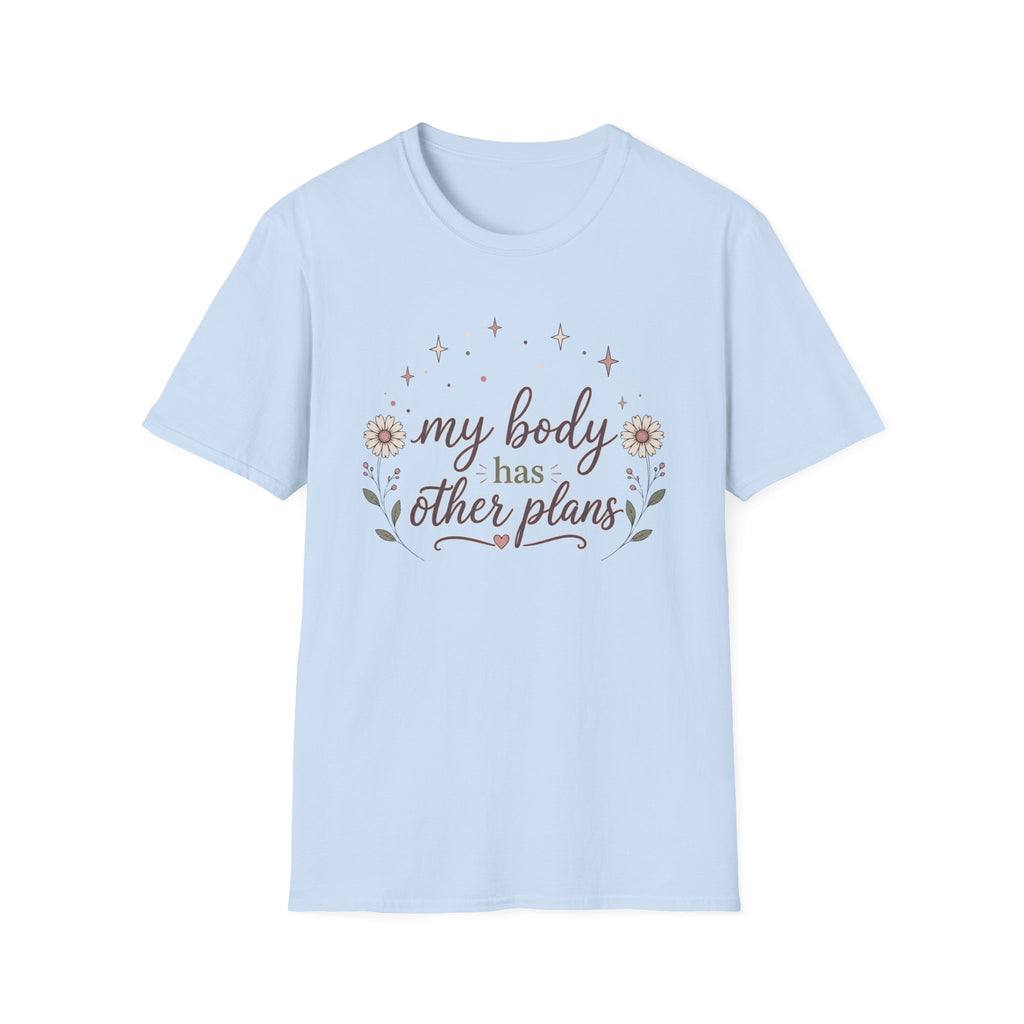 My Body Has Other Plans II T-Shirt
