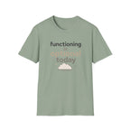 Functioning Is Optional Today T-Shirt