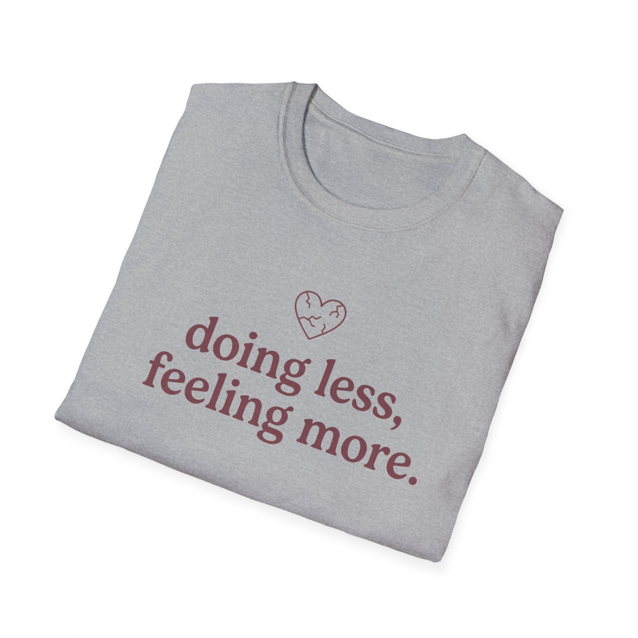 Doing Less, Feeling More T-Shirt