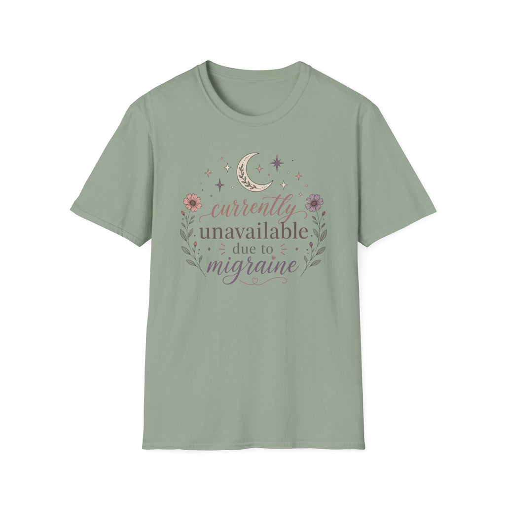 Currently Unavailable Due to Migraine II T-Shirt