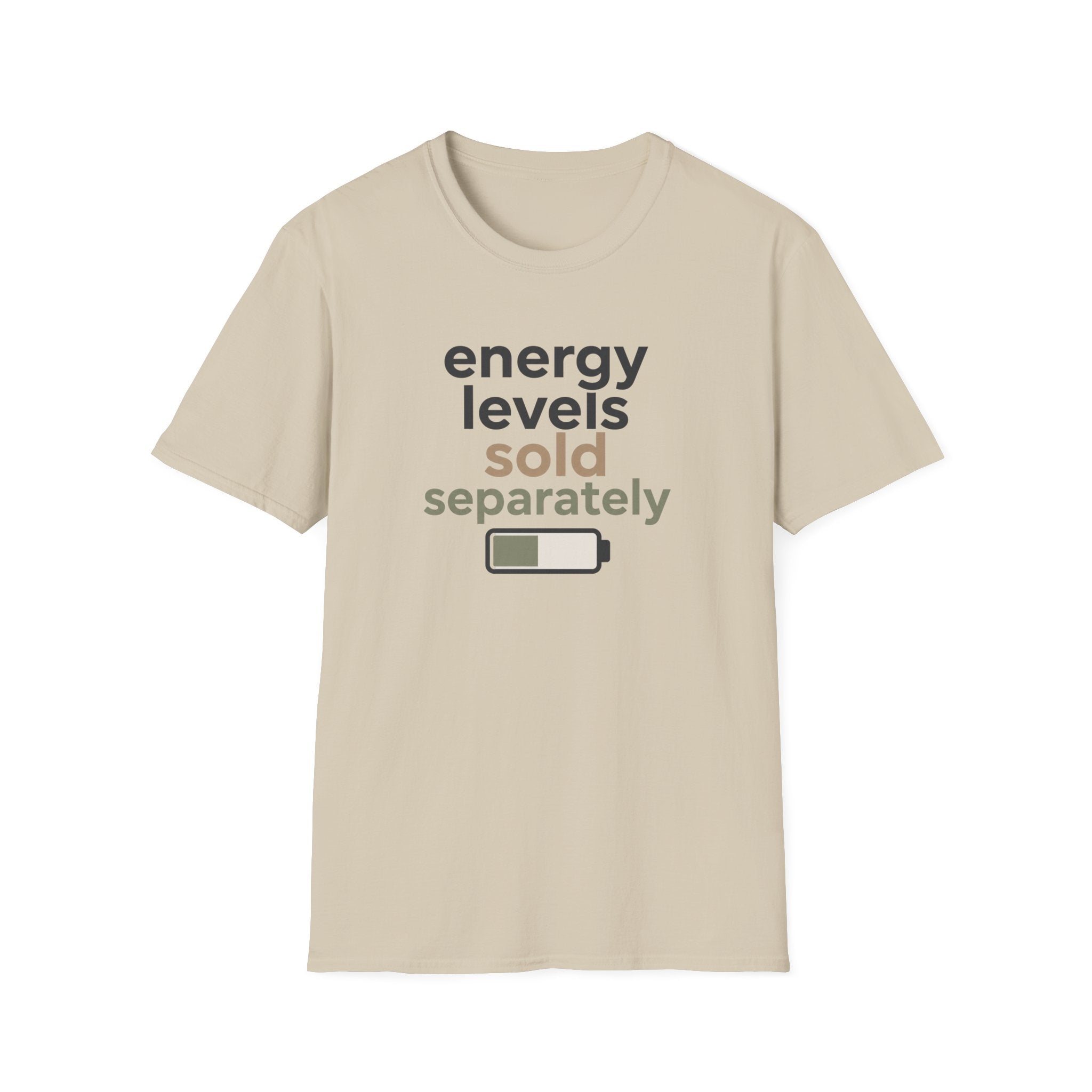 Energy Levels Sold Separately T-Shirt