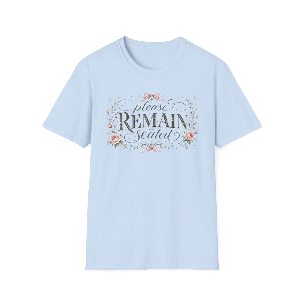 Please Remain Seated T‑Shirt