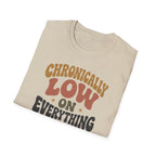 Chronically Low on Everything T-Shirt