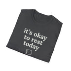 It's Okay to Rest Today T-Shirt