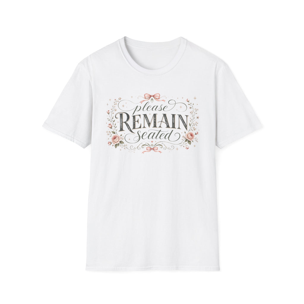 Please Remain Seated T‑Shirt