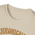 Chronically Low on Everything T-Shirt