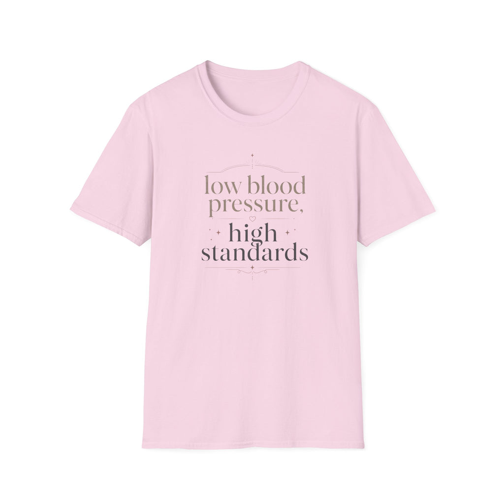 Low Blood Pressure, High Standards T-Shirt
